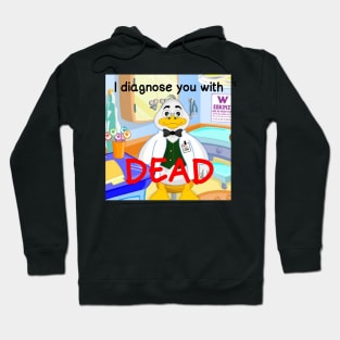 i diagnose you with dead Hoodie